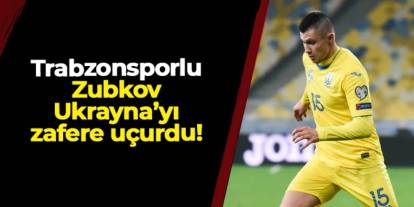 Trabzonsporlu Zubkov Ukrayna'yı İzlanda karşısında zafere taşıdı