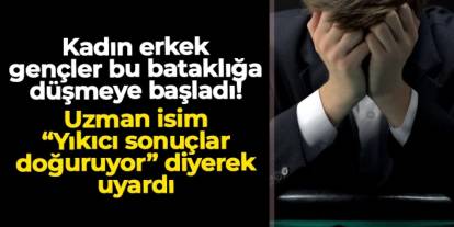 Kadın erkek gençler bu bataklığa düşmeye başladı! "Yıkıcı sonuçlar doğuruyor"