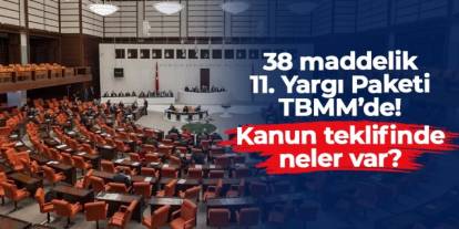 AK Parti’den 11. Yargı Paketi: 38 maddelik kanun teklifi TBMM’de
