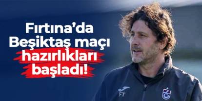 Trabzonspor'da 2 günlük izin bitti! Beşiktaş hazırlıkları başladı