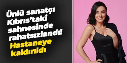 Ünlü sanatçı Sevcan Orhan Kıbrıs'ta sahnede rahatsızlandı! Hastaneye kaldırıldı