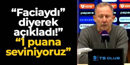 Sergen Yalçın "faciaydı" diyerek konuştu: "Üzülmüyoruz, 1 puana seviniyoruz"