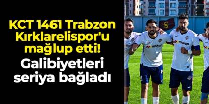 KCT 1461 Trabzon Kırklarelispor'u mağlup etti! Galibiyetleri seriye bağladı