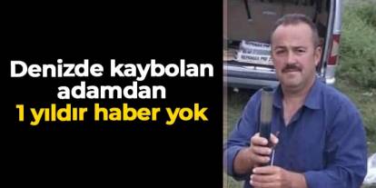 Samsun'da denizde kaybolan adamdan 1 yıldır haber yok