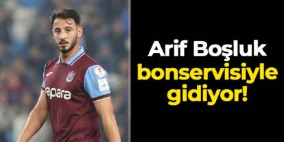 Trabzonsporlu Arif Boşluk bonservisiyle Konyaspor'a gidiyor