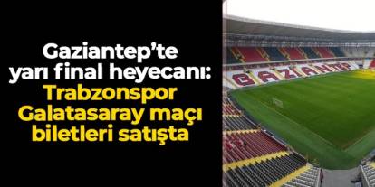 Trabzonspor – Galatasaray Süper Kupa Yarı Finali biletleri satışta