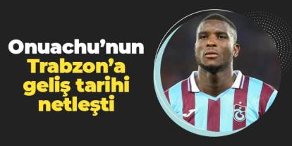 Trabzonspor'da Onuachu'nun Trabzon'a geliş tarihi netleşti