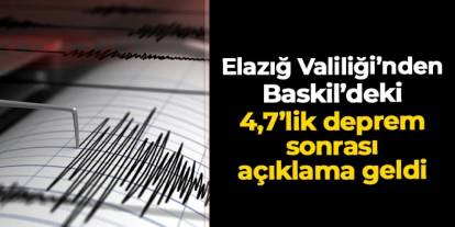 Elazığ Valiliği'nden Baskil'deki 4,7'lik deprem sonrası açıklama