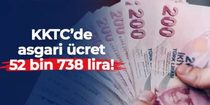 KKTC’de 2026 yılı için asgari ücret net 52 bin 738 TL