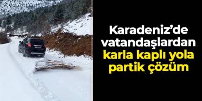 Gümüşhane'de vatandaşlardan karla kaplı yol için pratik çözüm