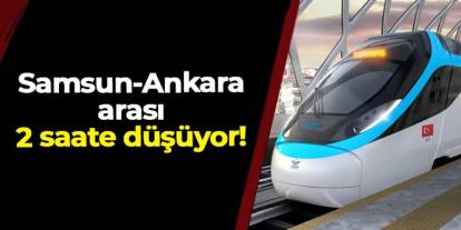 Ankara–Samsun hızlı tren hattı için ilk kazma: Yol 2,5 saate düşecek