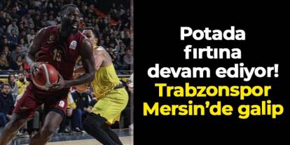 Potada fırtına sürüyor! Mersinspor 79-82 Trabonspor