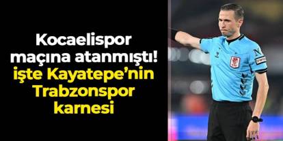 Kocaelispor maçına atanmıştı: İşte Adnan Deniz Kayatepe'nin Trabzonspor karnnesi