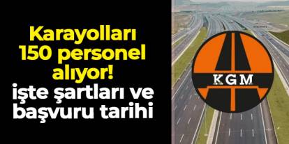 Karayolları 150 sözleşmeli personel alımı yapıyor: İşte karolar, başvuru tarihi ve şartlar