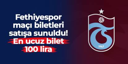 Trabzonspor'da Fethiyespor maçı biletleri satışa sunuldu