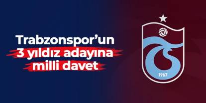 Trabzonsporlu Arda Öztürk, Taha Emre İnce ve Onuralp Çakıroğlu'na milli davet