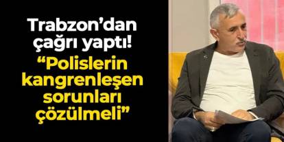 Trabzon Polis Emeklileri Derneği Başkanı Cemil Alparslan’dan çağrı: “Polisin kangrenleşen sorunları çözülmeli”