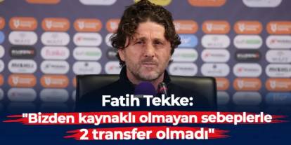 Fatih Tekke Samsunspor maçı öncesi konuştu! "Bizden kaynaklı olmayan sebeplerle 2 transfer olmadı"