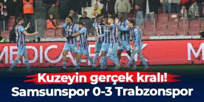 Trabzonspor Samsunspor'u 3-0 ile yıktı!