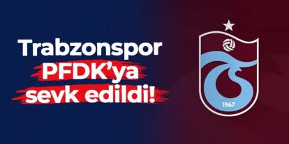 Trabzonspor'a Samsunspor maçı için PFDK sevki