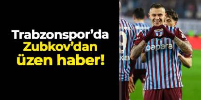 Trabzonspor'da Zubkov'dan üzen haber! Fenerbahçe maçı öncesi son çalışmada da yok