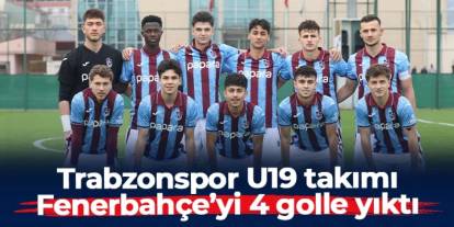 Trabzonspor U19 Fenerbahçe'yi 4-3 ile geçti