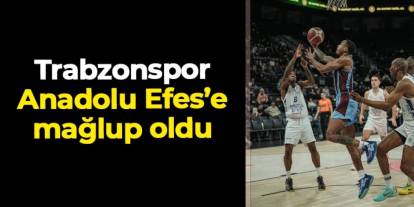 Trabzonspor Basketbol Anadolu Efes'e kaybetti! Selçuk Ernak: "Korkmadan sert oynamalıydık"