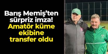 Barış Memiş'ten sürpriz imza: İzmir ekibi Selçuk Çamlıspor'a transfer oldu