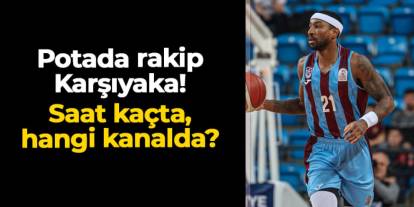Trabzonspor Basketbol'un rakibi Karşıyaka