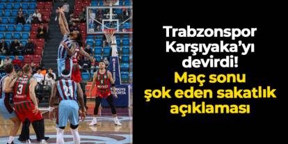 Trabzonspor Basketbol Karşıyaka'yı devirdi! Maç sonu İsmail Cem Ulusoy'dan üzen haber