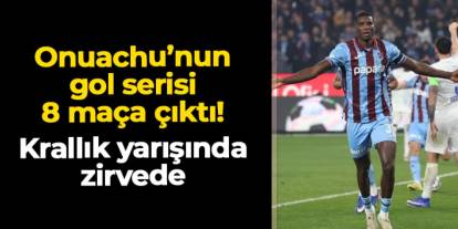 Trabzonspor'da Paul Onuachu'nun gol serisi 8 maça çıktı!