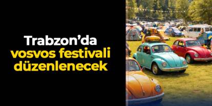 Trabzon'un Araklı ilçesinde vosvos festivali düzenlenecek