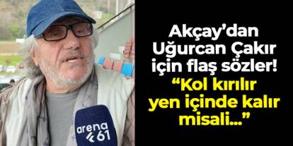 Mustafa Reşit Akçay'dan Uğurcan Çakır için flaş sözler! "Kol kırılır, yen içinde kalır misali..."