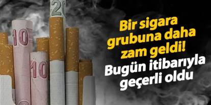 Bir sigara grubuna daha zam geldi! İşte güncel fiyatlar