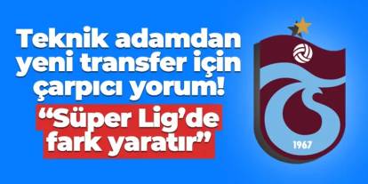 Reha Kapsal Trabzonspor'un yeni transferini yorumladı! "Fark yaratır"