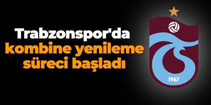 Trabzonspor'da kombine yenileme süreci başladı