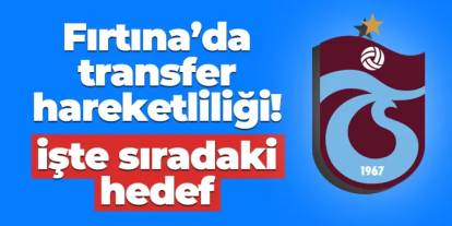 Trabzonspor'da transfer hareketliliği! İşte sıradaki hedef