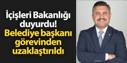 İçişleri Bakanlığı açıkladı! Şile Belediye Başkanı Özgür Kabadayı görevinden uzaklaştırıldı