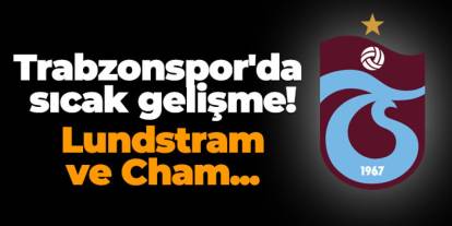 Trabzonspor'da sıcak gelişme! Lundstram ve Cham...