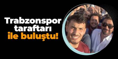 Trabzonspor taraftarı ile buluştu! Bordo-mavililer kampa akın etti