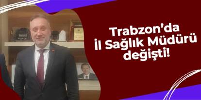 Trabzon'da İl Sağlık Müdürü değişti! Dr. Mehmet Topsakal kimdir?
