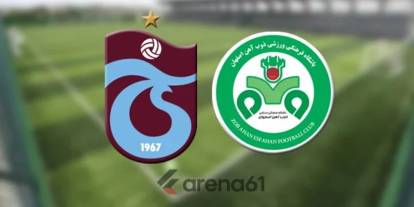 Trabzonspor - Zob Ahan Esfahan maçı 11'leri belli oldu