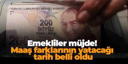 Emekliler müjde! Maaş farklarının yatacağı tarih belli oldu