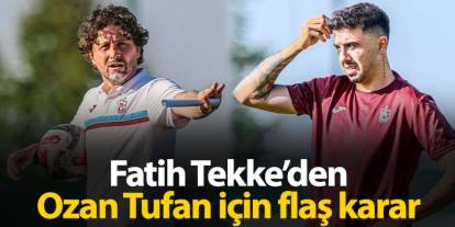 Trabzonspor'da Tekke'den Ozan Tufan için flaş karar!