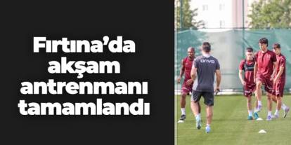 Trabzonspor'da hazırlıklar tam gaz! Akşam antrenmanı tamamlandı