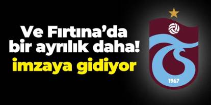 Ve Trabzonspor'da bir ayrılık daha! İmzaya gidiyor