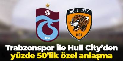 Trabzonspor ile Hull City arasında %50'lik pay anlaşması!