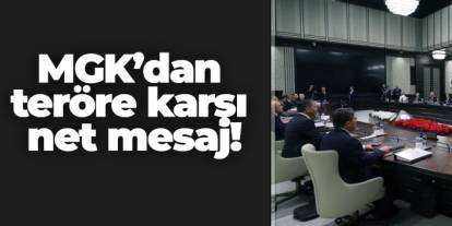 MGK’dan teröre karşı net mesaj!
