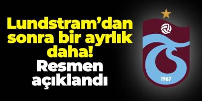 Trabzonspor'da Lundstram'dan sonra bir ayrılık daha! Resmen açıklandı