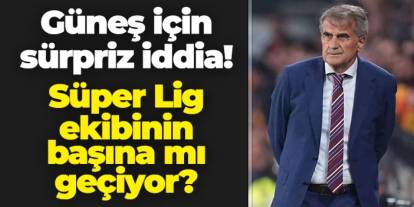 Şenol Güneş iddiası! Süper Lig ekibinin başına mı geçiyor?